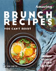 Amazing brunch recipes you can't resist: brunch recipes for a lazy day cover image cdn