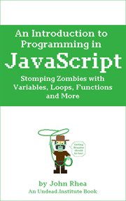 An introduction to programming in javascript: stomping zombies with variables, loops, functions and cover image cdn
