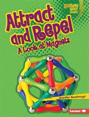 Attract and repel : a look at magnets cover image cdn