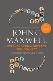 Everyone communicates, few connect : what the most effective people do differently cover image cdn