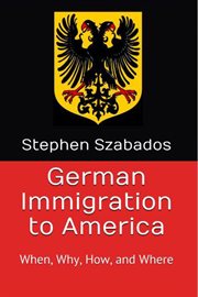 German immigration to America : when, why, how, and where cover image cdn