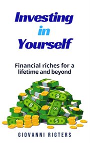 Investing in yourself: financial riches for a lifetime and beyond cover image cdn