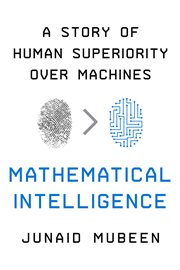 Mathematical intelligence : what we have that machines don't cover image cdn
