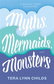 Myths, mermaids, and monsters cover image cdn