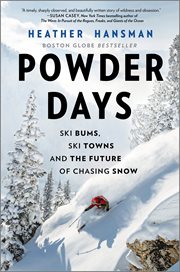 Powder days : ski bums, ski towns and the future of chasing snow cover image cdn