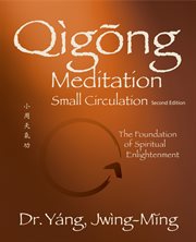 Qìgōng meditation small circulation : the foundation of spiritual enlightenment cover image cdn