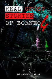 Real ghost stories of borneo 4 cover image cdn