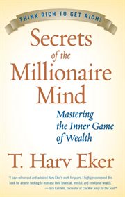 Secrets of the millionaire mind : mastering the inner game of wealth cover image cdn