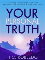 Your personal truth: a journey to discover your truth, become your true self, & live your truth cover image cdn
