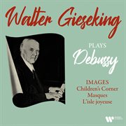 Debussy: images, children's corner, masques & l'isle joyeuse cover image cdn