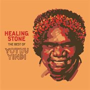 Healing stone - the best of yothu yindi cover image cdn