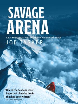 Savage Arena K2, Changabang and the North Face of the Eiger cover image