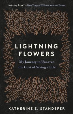 Lightning Flowers My Journey to Uncover the Cost of Saving a Life cover image