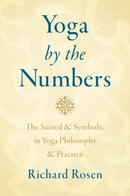 Yoga by the numbers : the Sacred & Symbolic in Yoga Philosophy & practice cover image