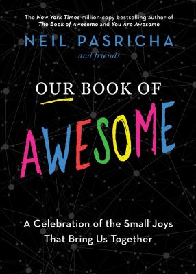 Our book of awesome : a celebration of the small joys that bring us together  cover image cdn