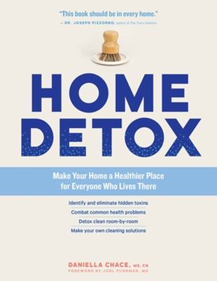 Home detox : make your home a healthier place for everyone who lives there cover image