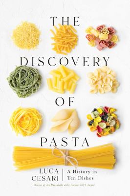 The discovery of pasta : a history in ten dishes cover image
