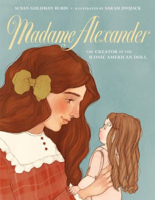Madame Alexander : the creator of the iconic American doll  cover image cdn