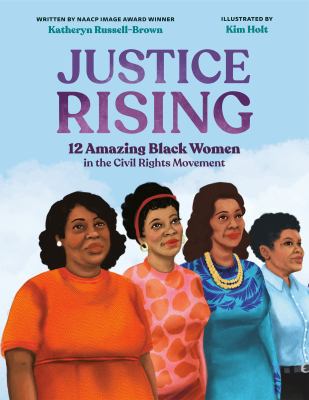Justice rising : 12 amazing Black women in the Civil Rights Movement cover image
