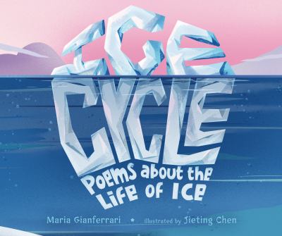 Ice cycle : poems about the life of ice cover image