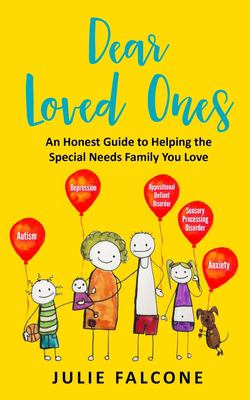 Dear loved ones : an honest guide to helping the special needs family you love cover image