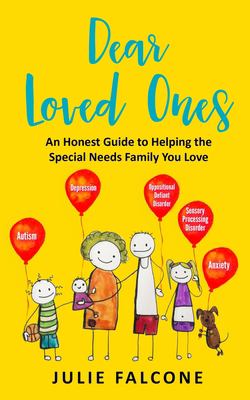 Dear loved ones : an honest guide to helping the special needs family you love  cover image cdn