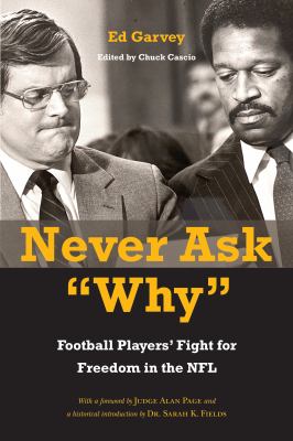 Never ask "why" : football players' fight for freedom in the NFL cover image