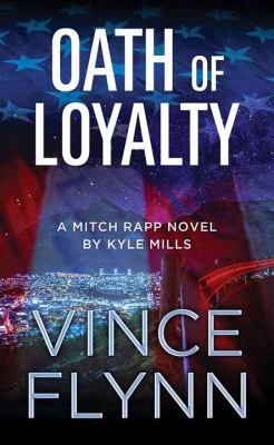 Oath of loyalty a Mitch Rapp novel cover image