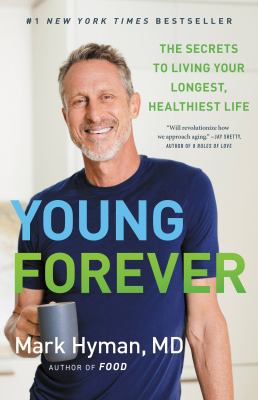 Young forever : the secrets to living your longest, healthiest life cover image