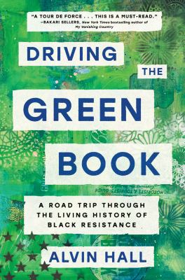 Driving the Green Book : a road trip through the living history of black resistance cover image