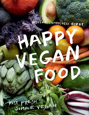 Happy vegan food : fast, fresh, simple vegan cover image