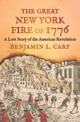 The Great New York Fire of 1776 : a lost story of the American revolution  cover image cdn