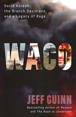 Waco : David Koresh, the Branch Davidians, and a legacy of rage  cover image cdn
