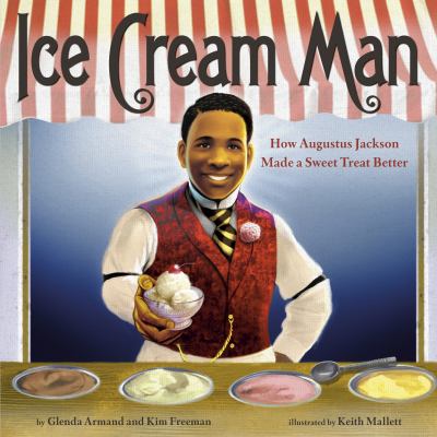 Ice cream man : how Augustus Jackson made a sweet treat better cover image