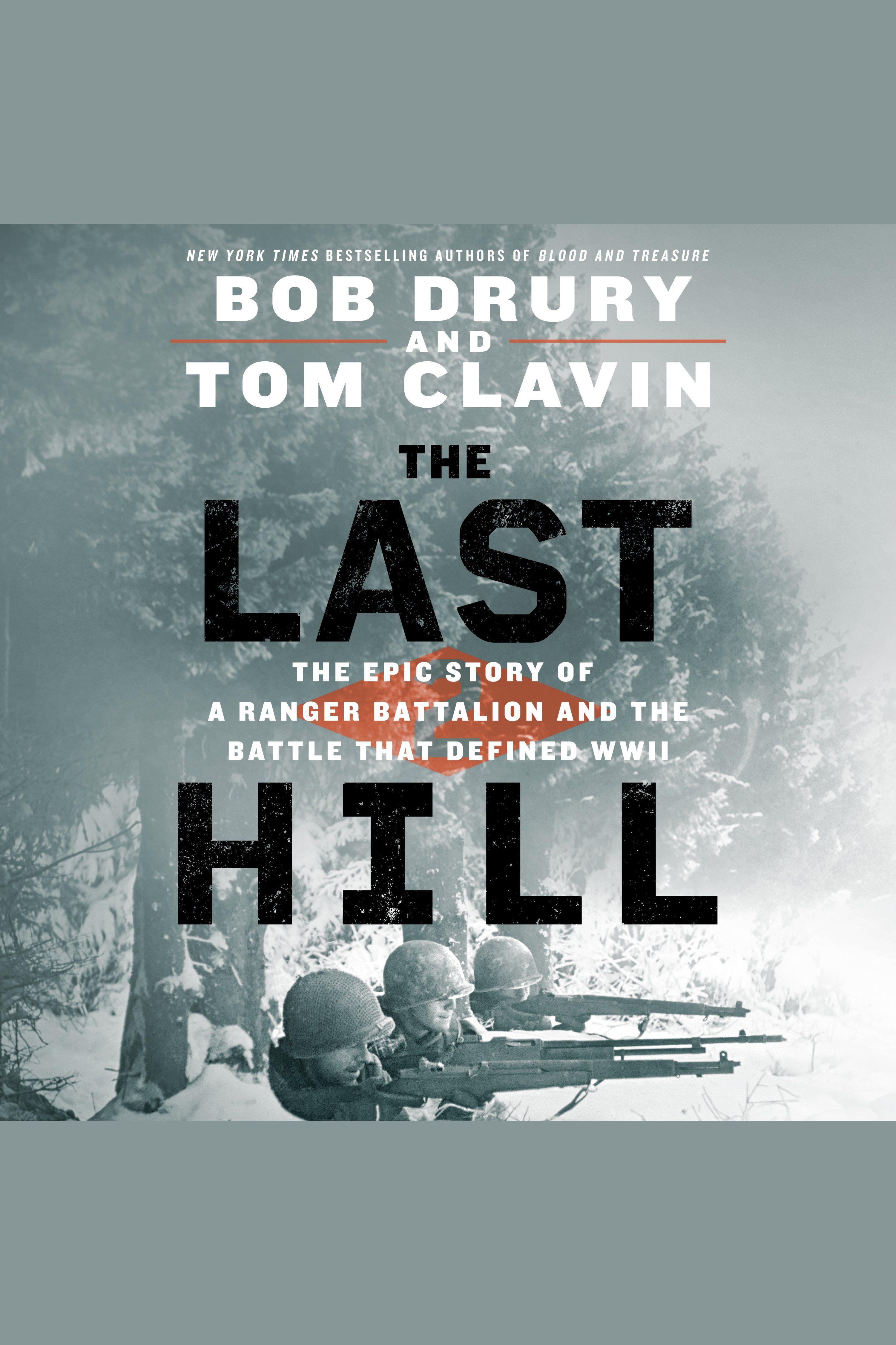 The Last Hill The Epic Story of a Ranger Battalion and the Battle That Defined WWII cover image cdn