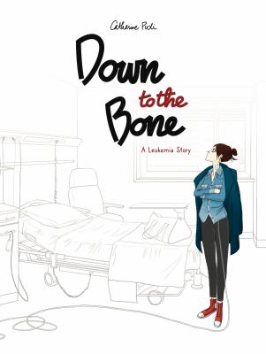 Down to the bone : a leukemia story cover image