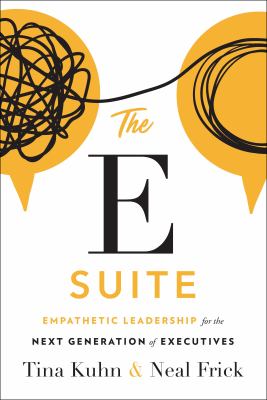 The e suite : empathetic leadership for the next generation of executives cover image