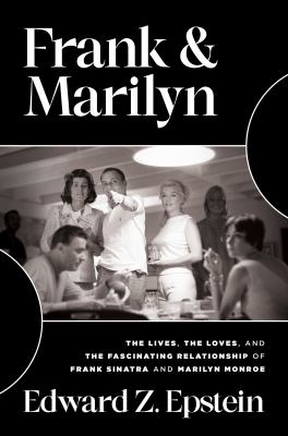 Frank & Marilyn : the lives, the loves, and the fascinating relationship of Frank Sinatra and Marilyn Monroe  cover image cdn