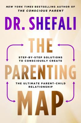 The parenting map : step-by-step solutions to consciously create the ultimate parent-child relationship  cover image cdn