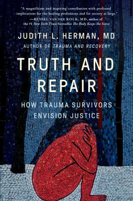 Truth and repair : how trauma survivors envision justice cover image