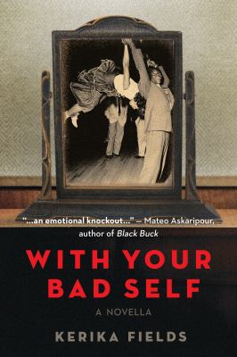 With your bad self : a novella cover image