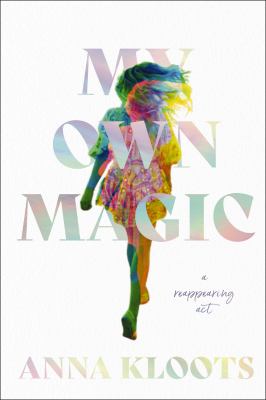 My own magic : a reappearing act cover image