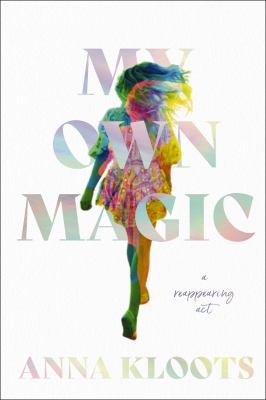 My own magic : a reappearing act  cover image cdn