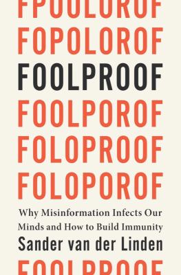 Foolproof : why misinformation infects our minds and how to build immunity  cover image cdn