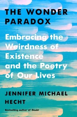 The wonder paradox : embracing the weirdness of existence and the poetry of our lives  cover image cdn