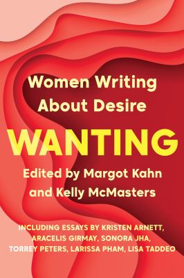 Wanting : women writing about desire cover image