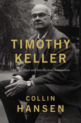 Timothy Keller : his spiritual and intellectual formation  cover image cdn