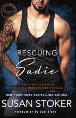 Rescuing Sadie A Delta Force Heroes/Masters and Mercenaries Novella cover image