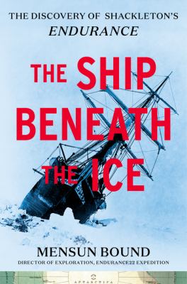 The ship beneath the ice : the discovery of Shackleton's Endurance cover image