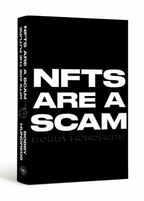NFTs are a scam, NFTs are the future : the early years, 2020-2023 cover image